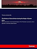 The History of Great Britain during the Reign of Queen Anne