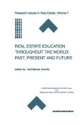 Real Estate Education Throughout the World: Past, Present and Future