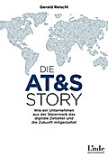 Die AT&S-Story: Wie ein Unternehmen aus der Steiermark das digitale Zeitalter und die Zukunft mitgestaltet