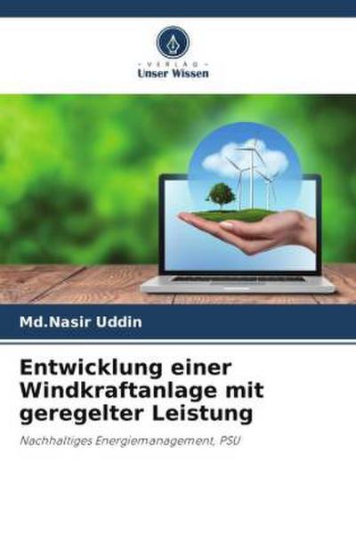 Entwicklung einer Windkraftanlage mit geregelter Leistung
