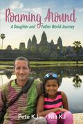 Roaming Around: A Daughter and Father World Journey