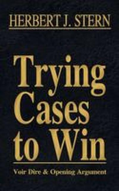 Trying Cases to Win Vol. 1