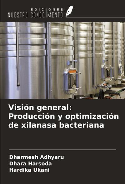 Visión general: Producción y optimización de xilanasa bacteriana