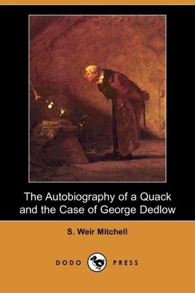 Autobiography of a Quack and the Case of George Dedlow (Dodo