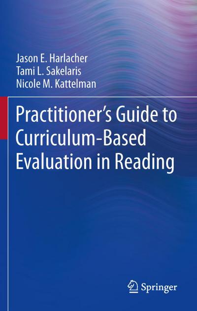 Practitioner¿s Guide to Curriculum-Based Evaluation in Reading