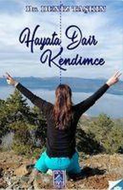Hayata Dair Kendimce