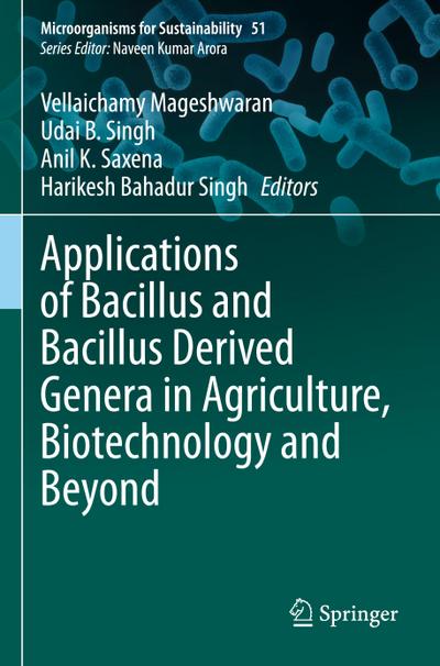 Applications of Bacillus and Bacillus Derived Genera in Agriculture, Biotechnology and Beyond