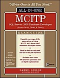 MCITP SQL Server 2005 Database Developer All-in-One Exam Guide (Exams 70-431, 70-441 & 70-442): Exams 70-431, 70-441 and 70-442 (All-In-One)