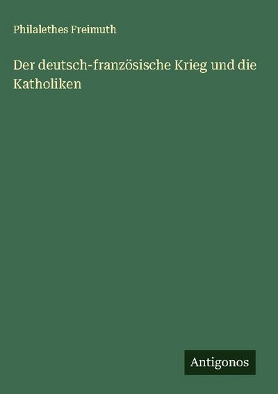 Der deutsch-französische Krieg und die Katholiken