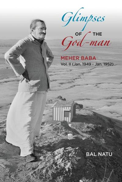 Glimpses of the God-Man, Meher Baba (Vol 2) 1949-1952