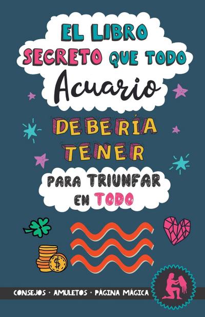 El libro secreto que todo Acuario debería tener para triunfar en todo