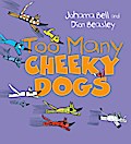 Too Many Cheeky Dogs