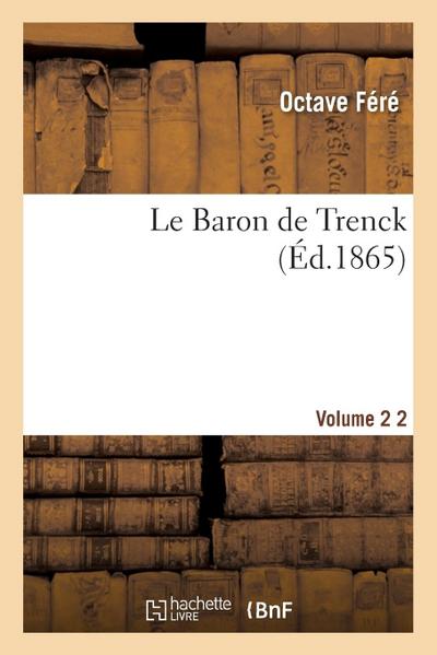 Le Baron de Trenck Volume 2