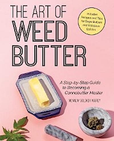 The Art of Weed Butter