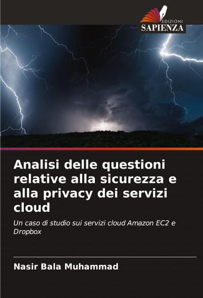 Analisi delle questioni relative alla sicurezza e alla privacy dei servizi cloud