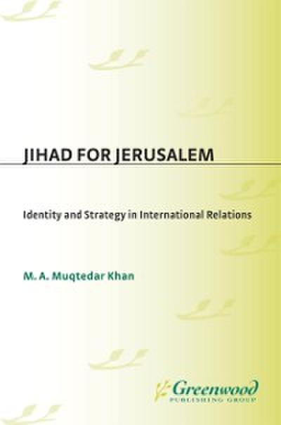 Jihad for Jerusalem: Identity and Strategy in International Relations