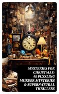 Mysteries for Christmas: 48 Puzzling Murder Mysteries & Supernatural Thrillers