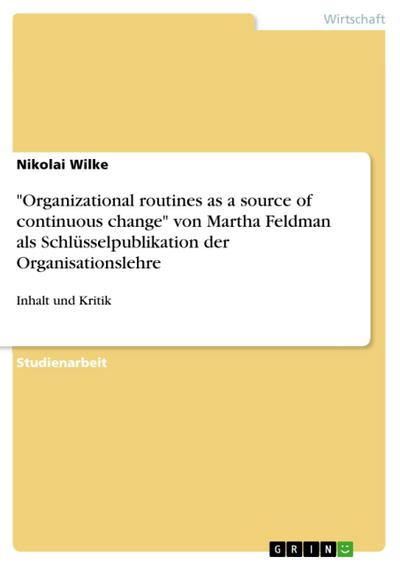 "Organizational routines as a source of continuous change" von Martha Feldman als Schlüsselpublikation der Organisationslehre
