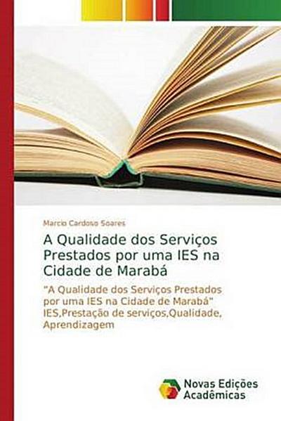 A Qualidade dos Serviços Prestados por uma IES na Cidade de Marabá