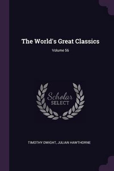 The World’s Great Classics; Volume 56