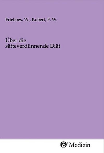 Über die säfteverdünnende Diät
