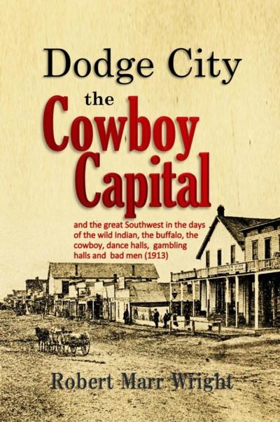 Dodge City, the Cowboy Capital
