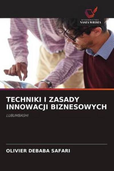 TECHNIKI I ZASADY INNOWACJI BIZNESOWYCH