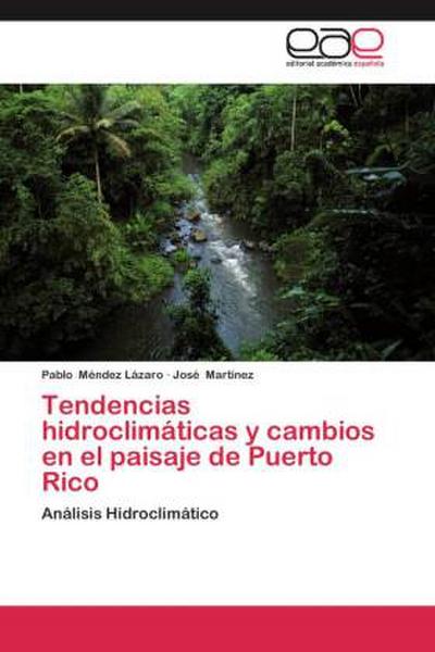 Tendencias hidroclimáticas y cambios en el paisaje de Puerto Rico