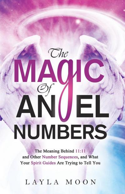 The Magic of Angel Numbers