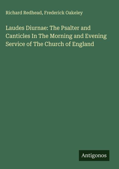 Laudes Diurnae: The Psalter and Canticles In The Morning and Evening Service of The Church of England
