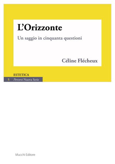 L’ orizzonte. Un saggio in cinquanta questioni