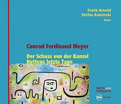 Der Schuss von der Kanzel / Huttens letzte Tage, 3 Audio-CDs + Buch