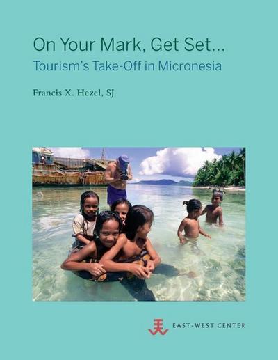 On Your Mark, Get Set...: Tourism’s Take-Off in Micronesia