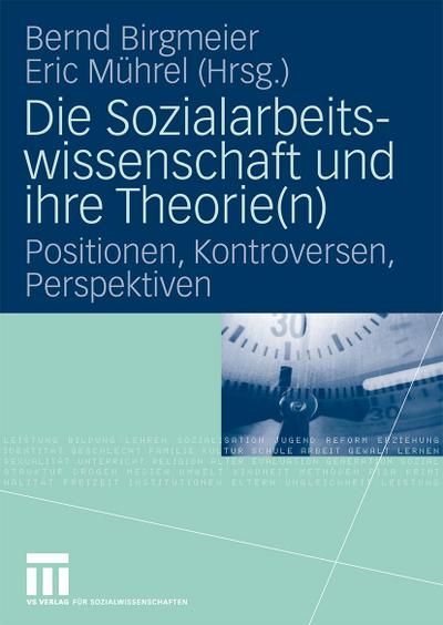 Die Sozialarbeitswissenschaft und ihre Theorie(n)