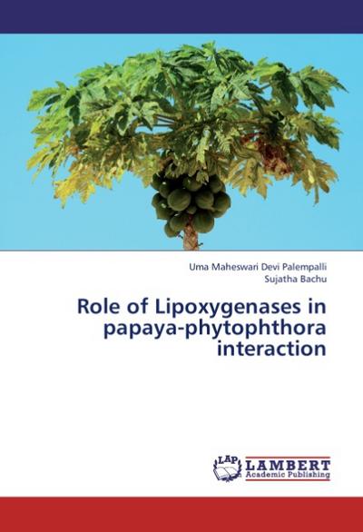 Role of Lipoxygenases in papaya-phytophthora interaction