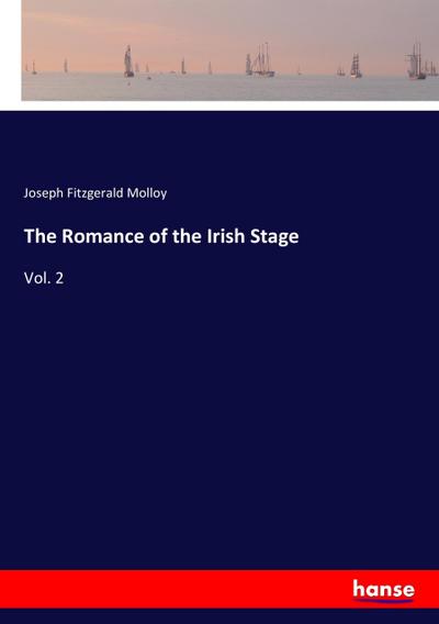 The Romance of the Irish Stage