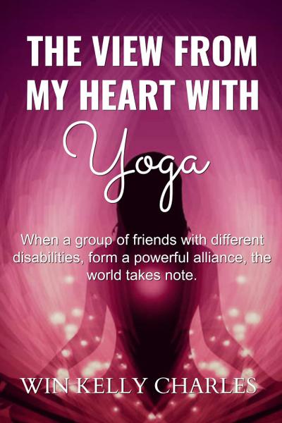 The View from my Heart with Yoga