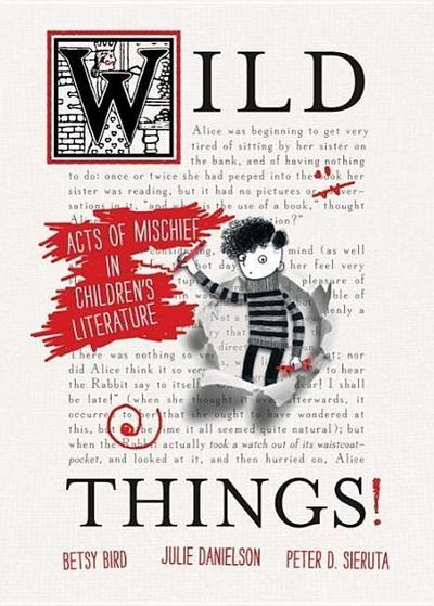 Wild Things!: Acts of Mischief in Children’s Literature