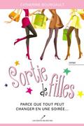 Sortie de filles : Parce que tout peut changer en une soiree...