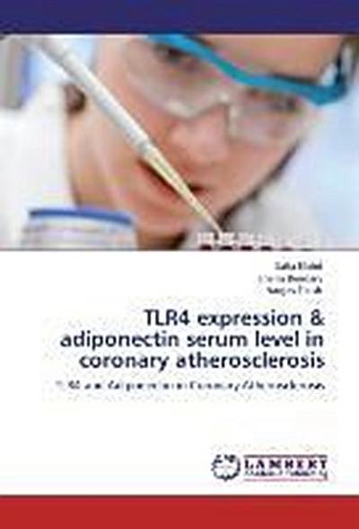 TLR4 expression & adiponectin serum level in coronary atherosclerosis
