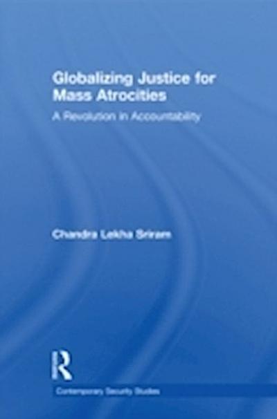 Globalizing Justice for Mass Atrocities