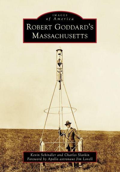 Robert Goddard’s Massachusetts
