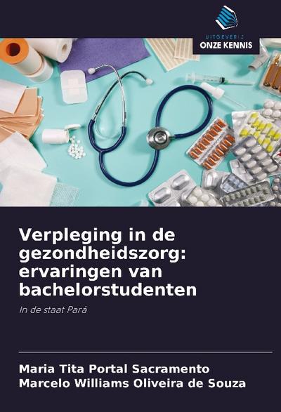Verpleging in de gezondheidszorg: ervaringen van bachelorstudenten