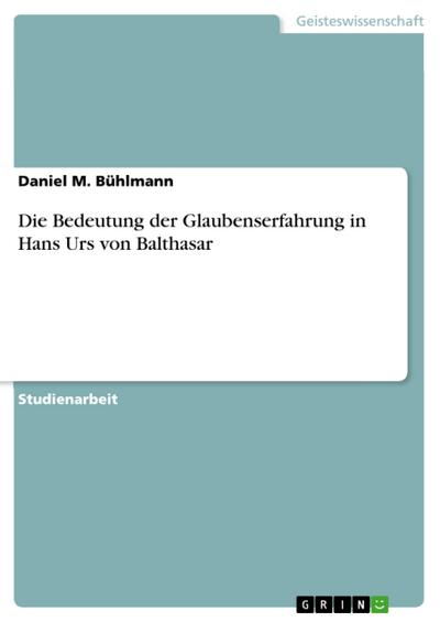 Die Bedeutung der Glaubenserfahrung in Hans Urs von Balthasar