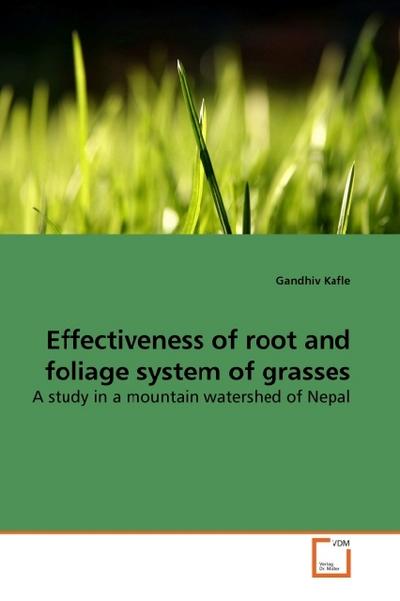 Effectiveness of root and foliage system of grasses - Gandhiv Kafle