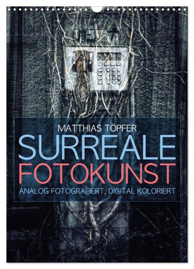 Surreale Fotokunst (Wandkalender 2026 DIN A3 hoch), CALVENDO Monatskalender