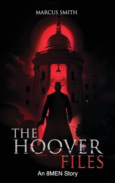 The Hoover Files "An 8MEN Story"
