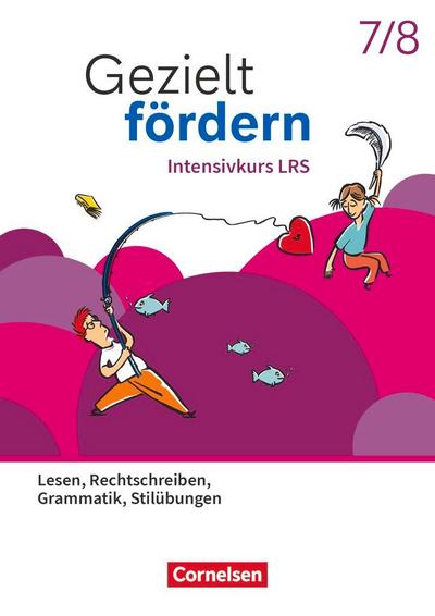 Gezielt fördern 7./8. Schuljahr - Lern- und Übungshefte Deutsch 2025 - Intensivkurs LRS - Lesen, Rechtschreiben, Grammatik, Stilübungen - Thematisches Arbeitsheft