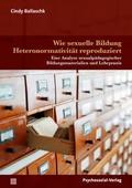 Wie sexuelle Bildung Heteronormativität reproduzie