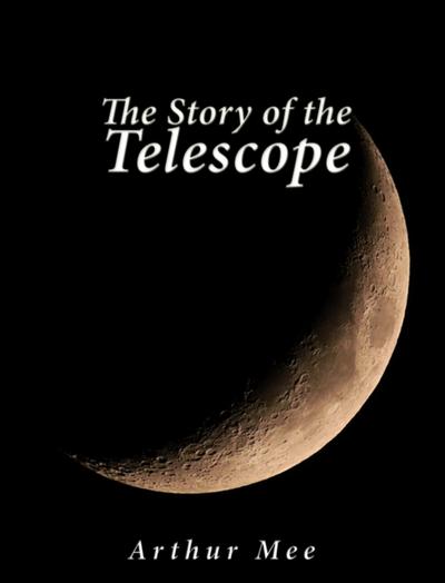 The Story of the Telescope
